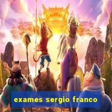 exames sergio franco